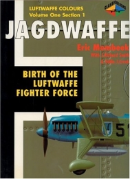 Jagdwaffe: Birth of the Luftwaffe Fighter Force Vol1, Part1